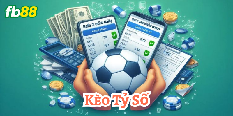 4 dạng kèo cơ bản ai cũng phải biết