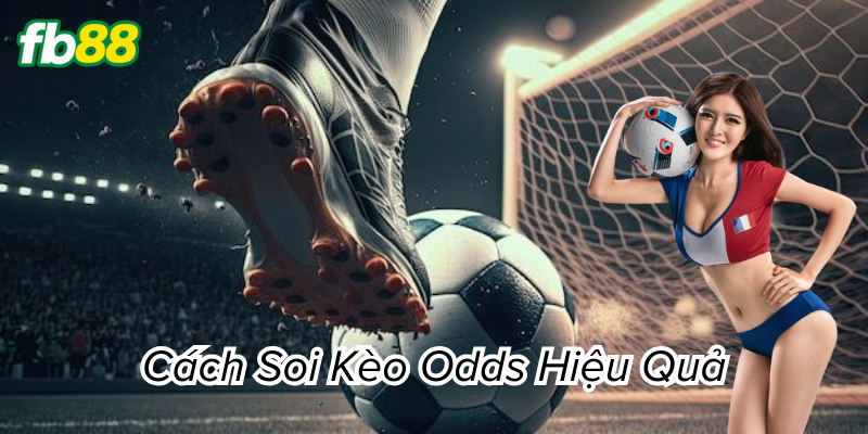 Cách Soi Kèo Odds