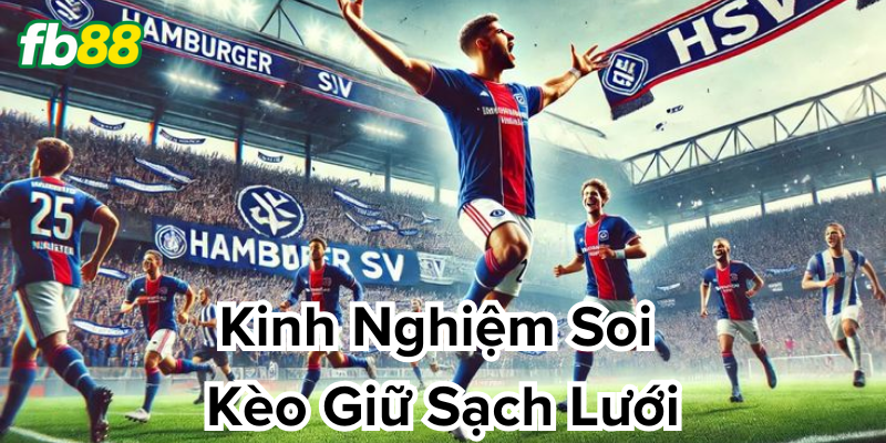 Kèo Giữ Sạch Lưới