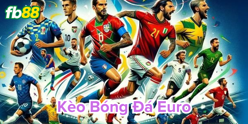 Những loại kèo đặc biệt cho bóng đá Euro