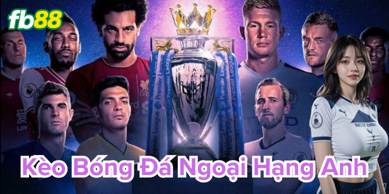 Giải mã Kèo Bóng Đá Ngoại Hạng Anh