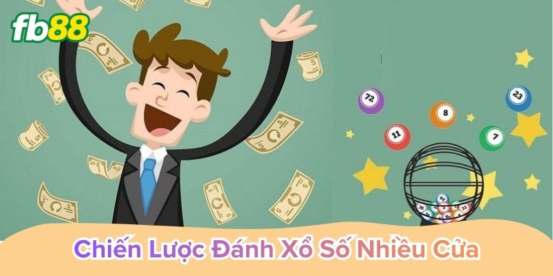 Chiến Lược Đánh Xổ Số Nhiều Cửa giúp giảm rủi ro