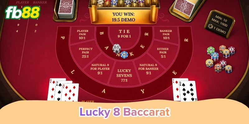 Lucky 8 Baccarat là gì? Biến thể Baccarat trả thưởng cao
