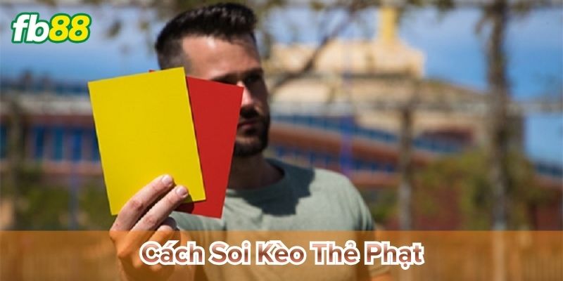 Cách soi kèo thẻ phạt theo trận đấu