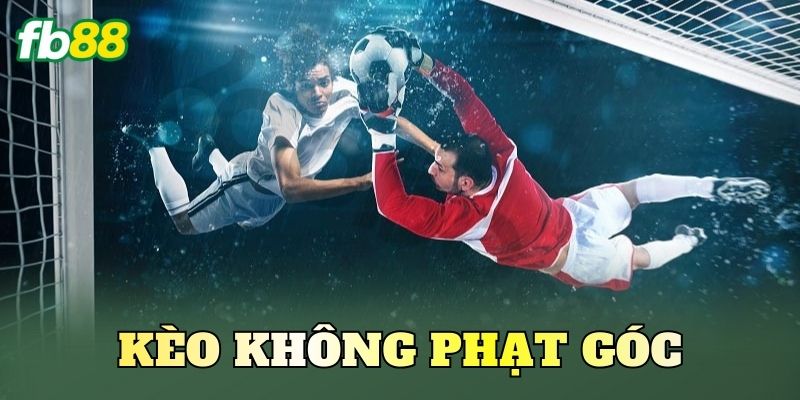 Kèo Không Phạt Góc