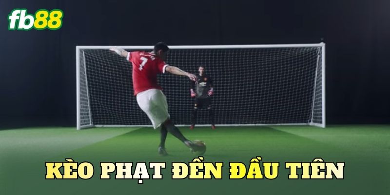 Kèo Phạt Đền Đầu Tiên