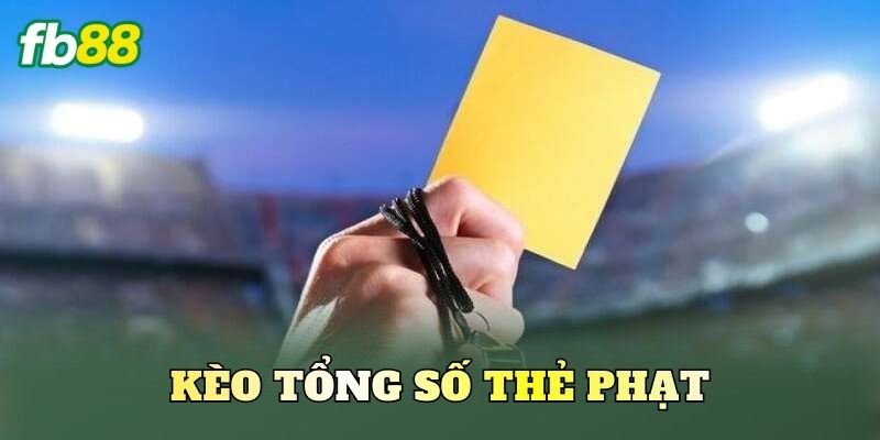 Kèo Tổng Số Thẻ Phạt