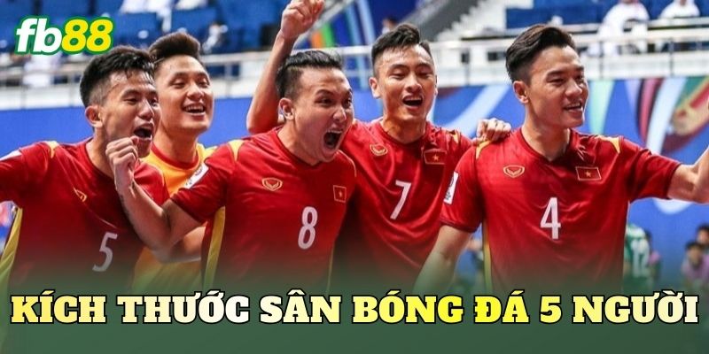 Kích Thước Sân Bóng Đá 5 Người