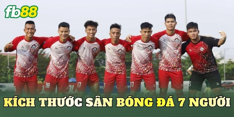 Kích Thước Sân Bóng Đá 7 Người