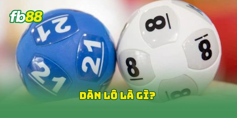 Dàn lô là gì?