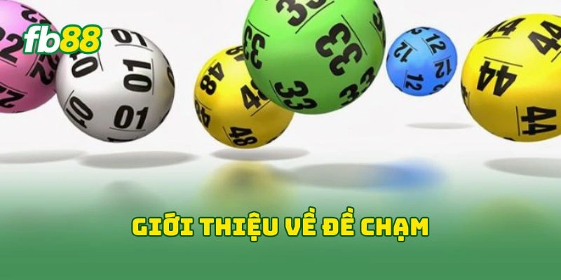 Giới thiệu về đề chạm