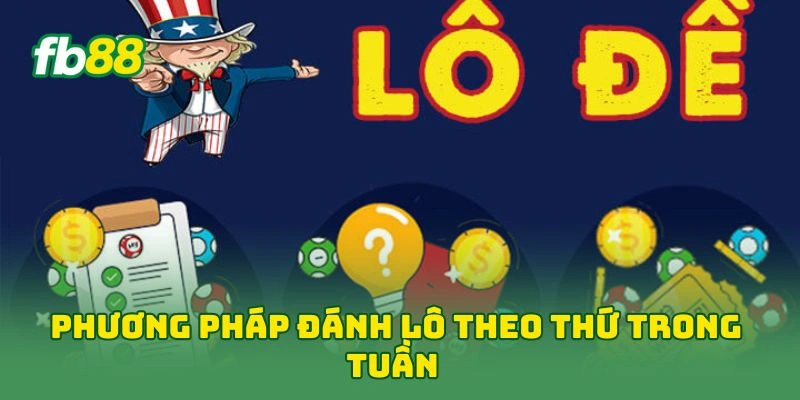 Phương pháp đánh lô theo thứ trong tuần