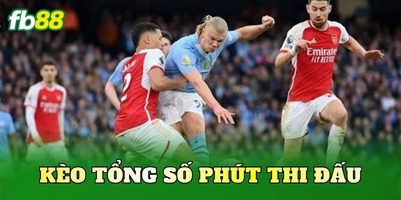Kèo Tổng Số Phút Thi Đấu