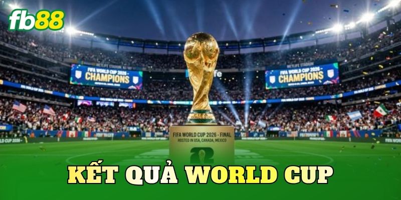 Kết Quả World Cup