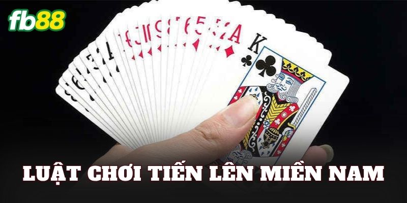 Luật Chơi Tiến Lên Miền Nam