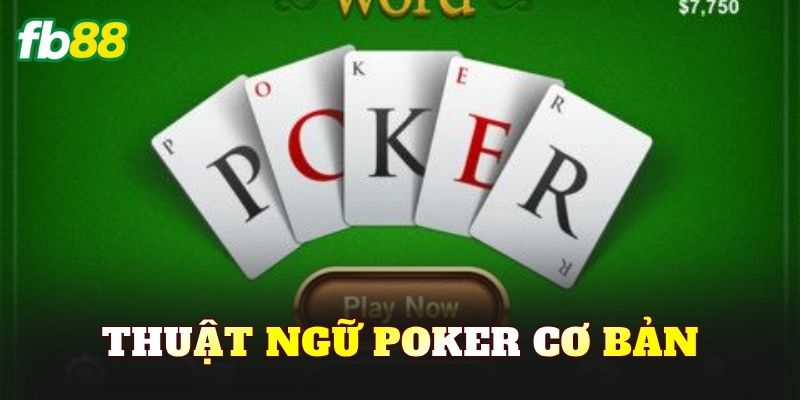 Thuật Ngữ Poker Cơ Bản