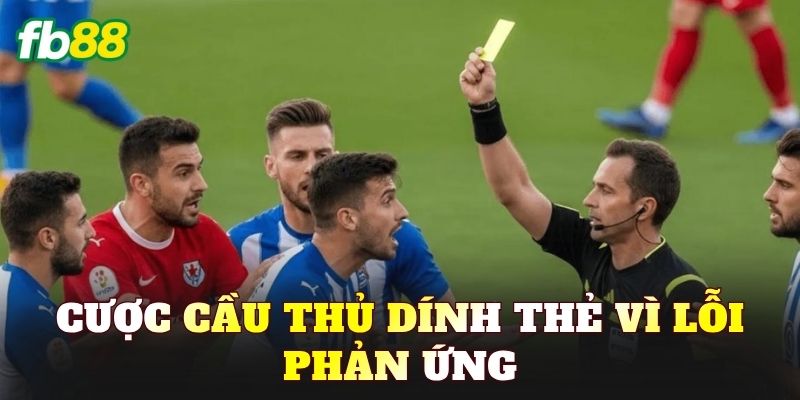 Cược Cầu Thủ Dính Thẻ Vì Lỗi Phản Ứng